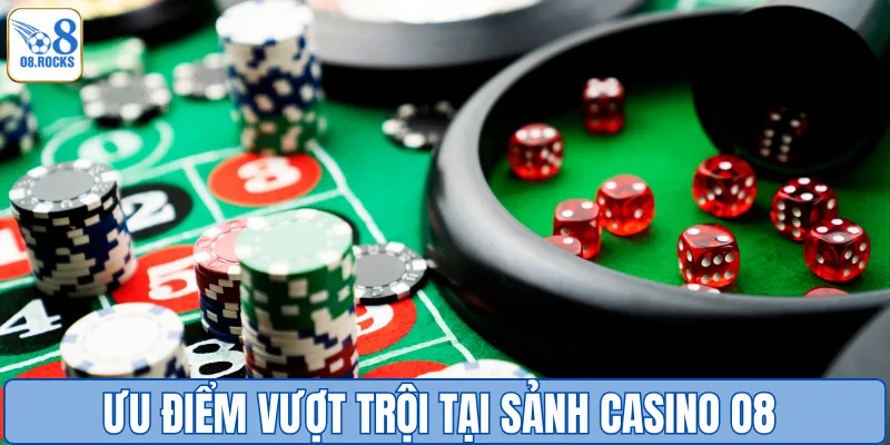 Ưu điểm vượt trội tại sảnh casino O8