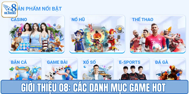 Giới thiệu O8: Các danh mục game HOT