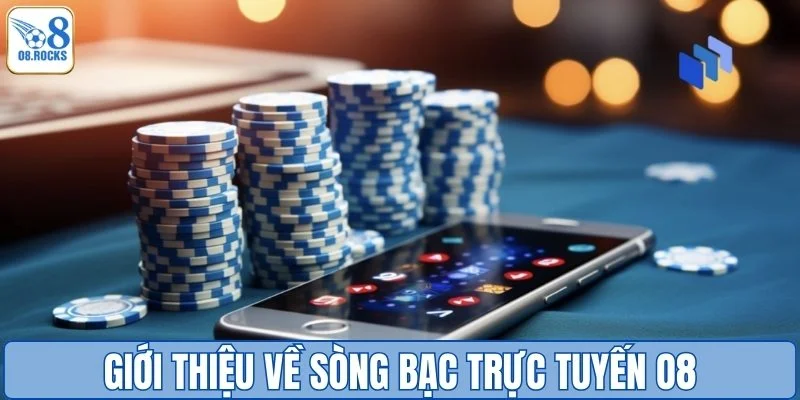 Giới thiệu về sòng bạc trực tuyến O8